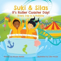 Suki & Silas It's Roller Coaster Day!: Every Day Is a Holiday 195614613X Book Cover