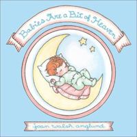 Babies Are a Bit of Heaven 068983988X Book Cover