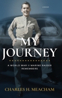 My Journey: A World War II Marine Raider Remembers 195294337X Book Cover