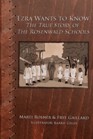 Ezra Wants to Know: The True Story of the Rosenwald Schools 1954693311 Book Cover