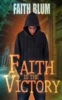 Faith is the Victory 1537670476 Book Cover