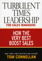 Turbulent Times Leadership for Sales Managers: How the Very Best Boost Sales 0976950634 Book Cover