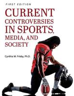 Current Controversies in Sports, Media, and Society 1516522761 Book Cover