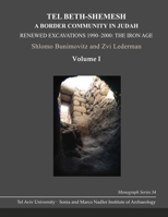 Tel Beth-Shemesh: A Border Community in Judah: Renewed Excavations 1990-2000: The Iron Age 1575064529 Book Cover