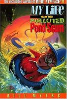 My Life as Polluted Pond Scum (The Incredible Worlds of Wally McDoogle #11) 0849938759 Book Cover