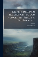 Dickens In Seinen Beziehungen Zu Den Humoristen Fielding Und Smollet (1899) 1272466884 Book Cover