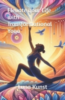 Elevate your Life with Transformational Yoga B0DVZM5GKQ Book Cover