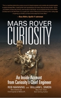 Mars Rover Curiosity: An Inside Account from Curiosity's Chief Engineer 1588344037 Book Cover