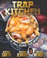 Trap Kitchen: Mac N' All Over the World 099963903X Book Cover