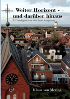 Weiter Horizont - und darüber hinaus: 52 Predigten von der Insel Langeoog 3347291190 Book Cover