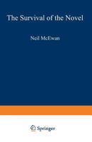 The Survival of the Novel: British Fiction in the Later Twentieth Century 1349057142 Book Cover