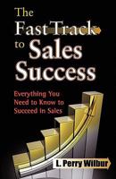 The Fast Track to Sales Success 0941599868 Book Cover