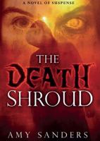 The Death Shroud: A Novel of Suspense 1621363929 Book Cover