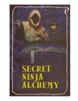 Secret Ninja Alchemy 0359223729 Book Cover