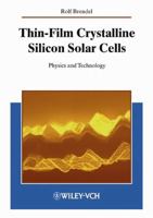 Thin-Film Crystalline Silicon Solar Cells: Physics and Technology 3527403760 Book Cover