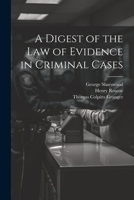 A Digest of the Law of Evidence in Criminal Cases 1022731084 Book Cover