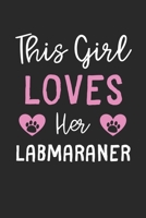 This Girl Loves Her Labmaraner: Lined Journal, 120 Pages, 6 x 9, Funny Labmaraner Gift Idea, Black Matte Finish (This Girl Loves Her Labmaraner Journal) 167368677X Book Cover