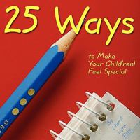 25 Ways to make your Child(ren) feel special 0972749845 Book Cover