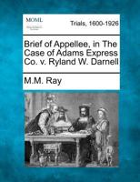 Brief of Appellee, in The Case of Adams Express Co. v. Ryland W. Darnell 1275067476 Book Cover