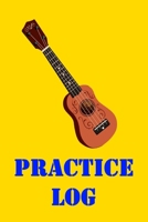 Practice Log: Ukulele Practice Log Journal, Ukulele Practice Record Notebook for Kids and Adults 1677408316 Book Cover
