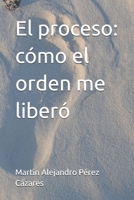 El proceso: cómo el orden me liberó (Spanish Edition) B0FPPV9XPR Book Cover