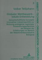 Globaler Wettbewerb - Lokale Entwicklung: Gewerkschaftliche Konzepte Innovativer Industriepolitik Zur Nutzung Endogener Regionaler Entwicklungspotenti 3631305850 Book Cover