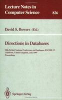 Directions in Databases: 12th British National Conference on Databases, Bncod 12, Guildford, United Kingdom, July 6-8, 1994. Proceedings 3540582355 Book Cover