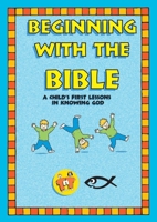 Beginning With The Bible First Class (Resource Material) 1857922247 Book Cover