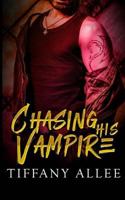 Chasing His Vampire 1543290515 Book Cover