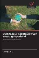 Dwanascie podstawowych zasad gospodarki: W kierunku silnej gospodarki (Polish Edition) 620390712X Book Cover