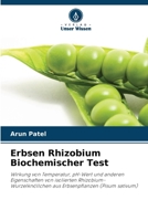 Erbsen Rhizobium Biochemischer Test: Wirkung von Temperatur, pH-Wert und anderen Eigenschaften von isolierten Rhizobium-Wurzelknöllchen aus Erbsenpflanzen (Pisum sativum) (German Edition) 6208652472 Book Cover