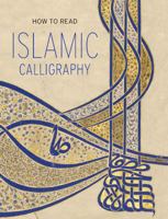 How to Read Islamic Calligraphy 1588396304 Book Cover