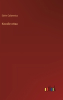 Kovalle ottaa (Finnish Edition) 3368909177 Book Cover