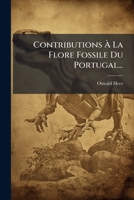 Contributions À La Flore Fossile Du Portugal... 1279664606 Book Cover