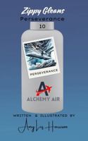 Zippy Gleans Perseverance: Alchemy Air Book 10 1962352250 Book Cover