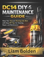 DC14 DIY MAINTENANCE GUIDE: Keep Your Vacuum Running Like New B0GQPZGH85 Book Cover
