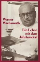 Ein Leben Mit Dem Jahrhundert 3642701663 Book Cover