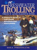 Freshwater Trolling: Trout and Native Fish 1865130680 Book Cover