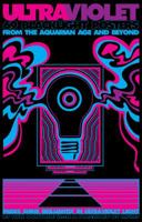 Ultraviolet: 69 Classic Blacklight Posters from the Aquarian Age and Beyond 0810979993 Book Cover