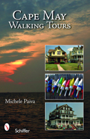 Cape May Walking Tours: Short, Fun, No-stress Tours for All Ages and Abilities 0764329464 Book Cover