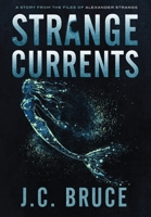 Strange Currents (The Strange Files) 1734290390 Book Cover