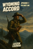 Wyoming Accord: Episode 1: The Quiet Line B0F6LJ5MV9 Book Cover