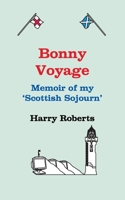 Bonny Voyage: A memoir of my Scottish Sojourn B08DC1G9HJ Book Cover