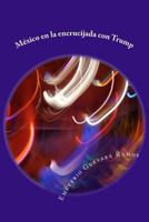 México en la encrucijada con Trump: Historia y futuro 1975710819 Book Cover