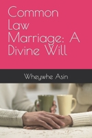 Common Law Marriage: A Divine Will B0CV4LN91S Book Cover