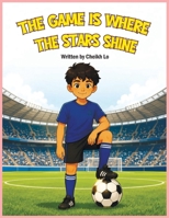 THE GAME IS WHERE THE STARS SHINE (No One Is Born To Be a Victim Everyone Is Born To Be a Fighter) B0H7PRYLXP Book Cover