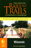 Rails-to-Trails Wisconsin: The Official Rails-to-Trails Conservancy Guidebook (Rails-to-Trails Series) 0762706058 Book Cover