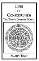 Fires of Consciousness: The Tao of Onliness I Ching 0965574040 Book Cover