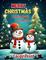 Merry Christmas Coloring Book for Adults Large Print: Relaxing Christmas Scenes Coloring Pages Large | Easy and Simple Designs for Stress Relieving & Relaxation B0CNPYLMZ1 Book Cover