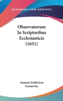 Observatorum In Scriptoribus Ecclesiasticis (1651) 116661283X Book Cover